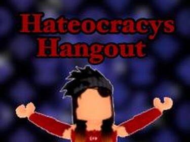 Hateocracys Hangout