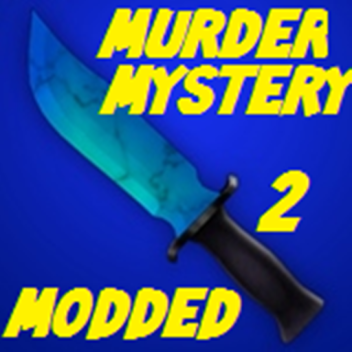 Murder Mystery 2 [ Modded V2 ]