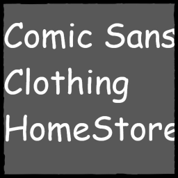 Comic Sans Clothing HomeStore