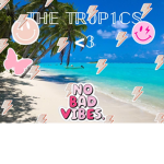 THE TR0P1CS