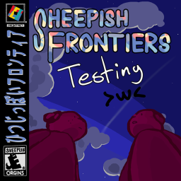Sheepish Frontiers Legacy Testing