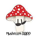 Mushroom Dripp