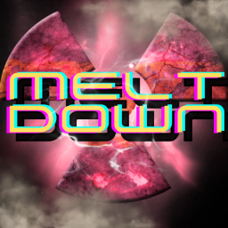 MELTDOWN☢️[UNFINISHED]