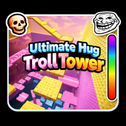 [UPD🎉] Ultimate Hug Troll Tower