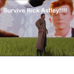 Survive Rick Astley
