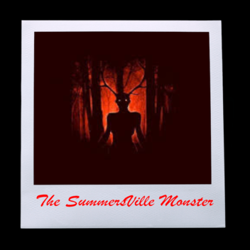 The SummersVille Monster