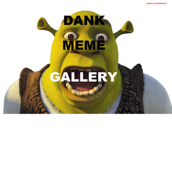 Dank Meme Gallery [Update 1]