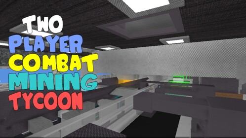 2Plr Combat Mining Tycoon! 
