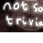 A not so trivia group