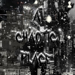 A Chaotic Place