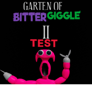Garten Of Bittergiggle II TEST MODELS