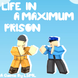 Life In A Maximum Prison (BETA)