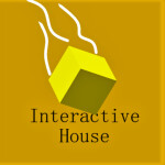 Interactive House
