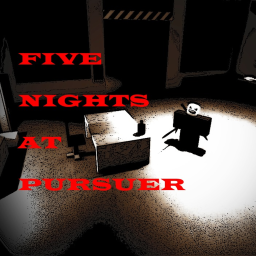 FIVE NIGHTS AT PURSUERS