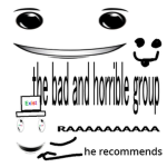 the bad and horrible group