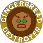 Gingerbread Destroyer