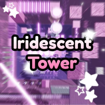 ✨Iridescent Tower🔮