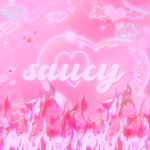 saucy <3