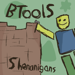 Btools Shenanigans
