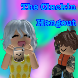 The Cluckin’ Hangout!