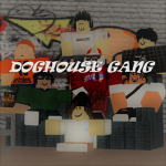Doghouse Gang (real not fake)