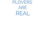 Plovers Are Real