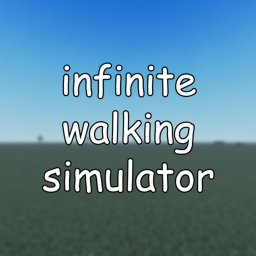 Infinite Walking Simulator