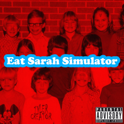Eat Sarah Simulator
