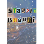 _$tackin_Bhadie$_