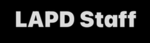 LAPD Staff team