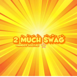 2Much Swag