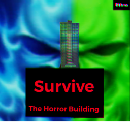 (Rthro) SURVIVE THE HORROR BUILDING
