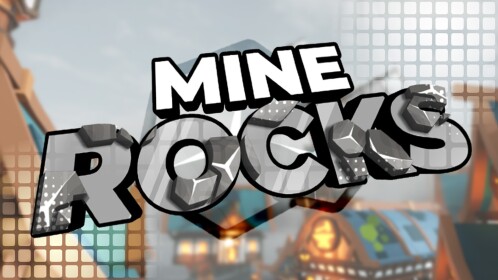 Mine Rocks! ⛏️