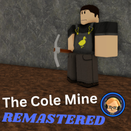 The Cole Mine REMASTERED (Prologue and Chapter 1!)