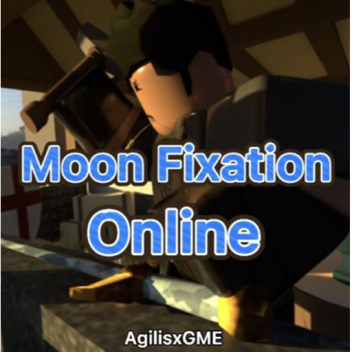 [ ALPHA ] Moon Fixation Online