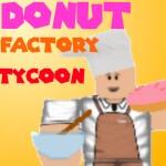Donut Factory Tycoon BETA!