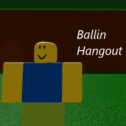 Ballin Hangout