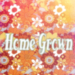 Home Grown