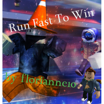 Run Fast To Win