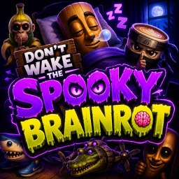 Don't Wake the SPOOKY BRAINROTS!