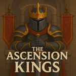The Ascension of Kings