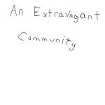 An Extravagant Community