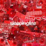 s l e e p i n g l i f e