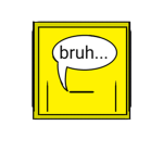bruh moments (Original)