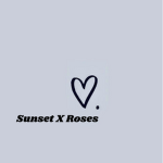 Sunset x Roses