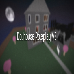 Dollhouse Roleplay V2