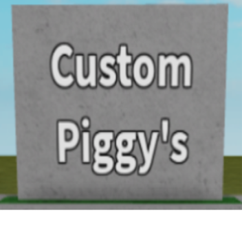 Custom Piggy's (new map!)