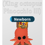 King Octopus Pinocchio the lll