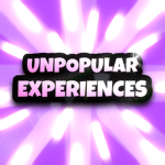 Unpopular Experiences