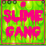 SLIME GANG YESSIR